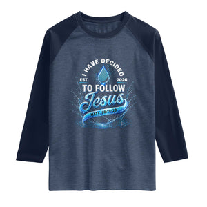 New Baptist Believer Raglan Shirt Have Decided To Follow Jesus 2026 TS10 Heather Denim Navy Print Your Wear