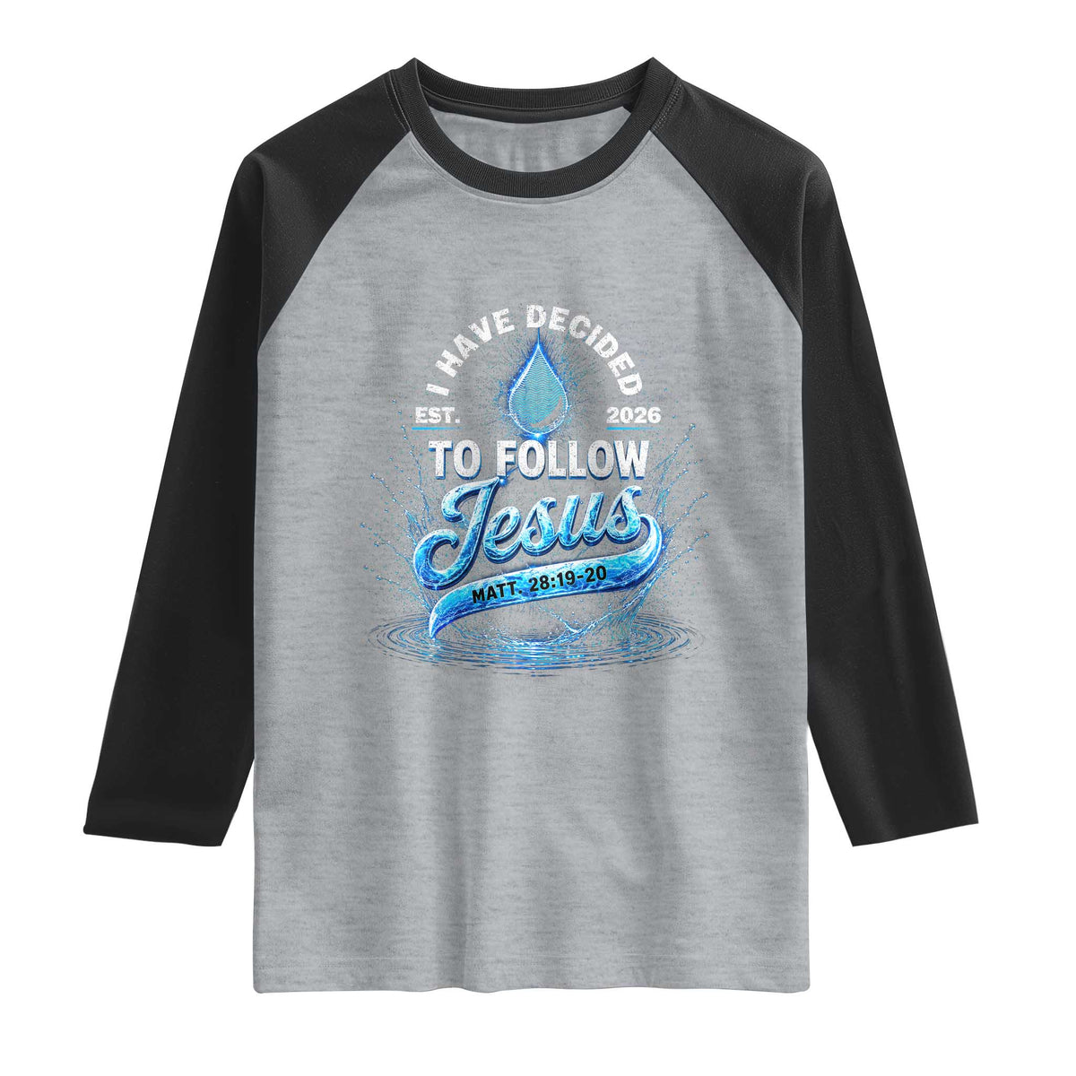 New Baptist Believer Raglan Shirt Have Decided To Follow Jesus 2026 TS10 Heather Gray Black Print Your Wear
