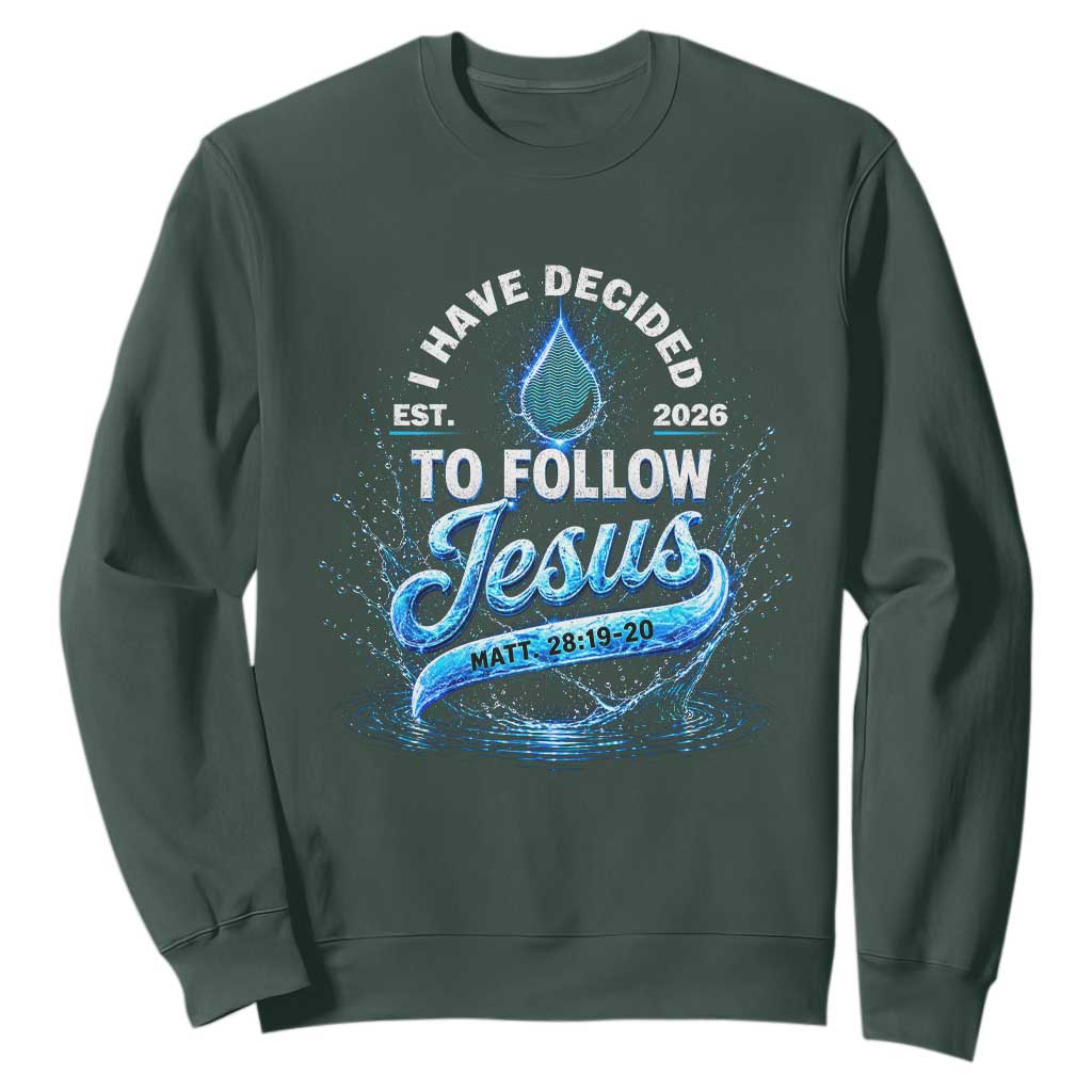 New Baptist Believer Sweatshirt Have Decided To Follow Jesus 2026 TS10 Dark Forest Green Print Your Wear
