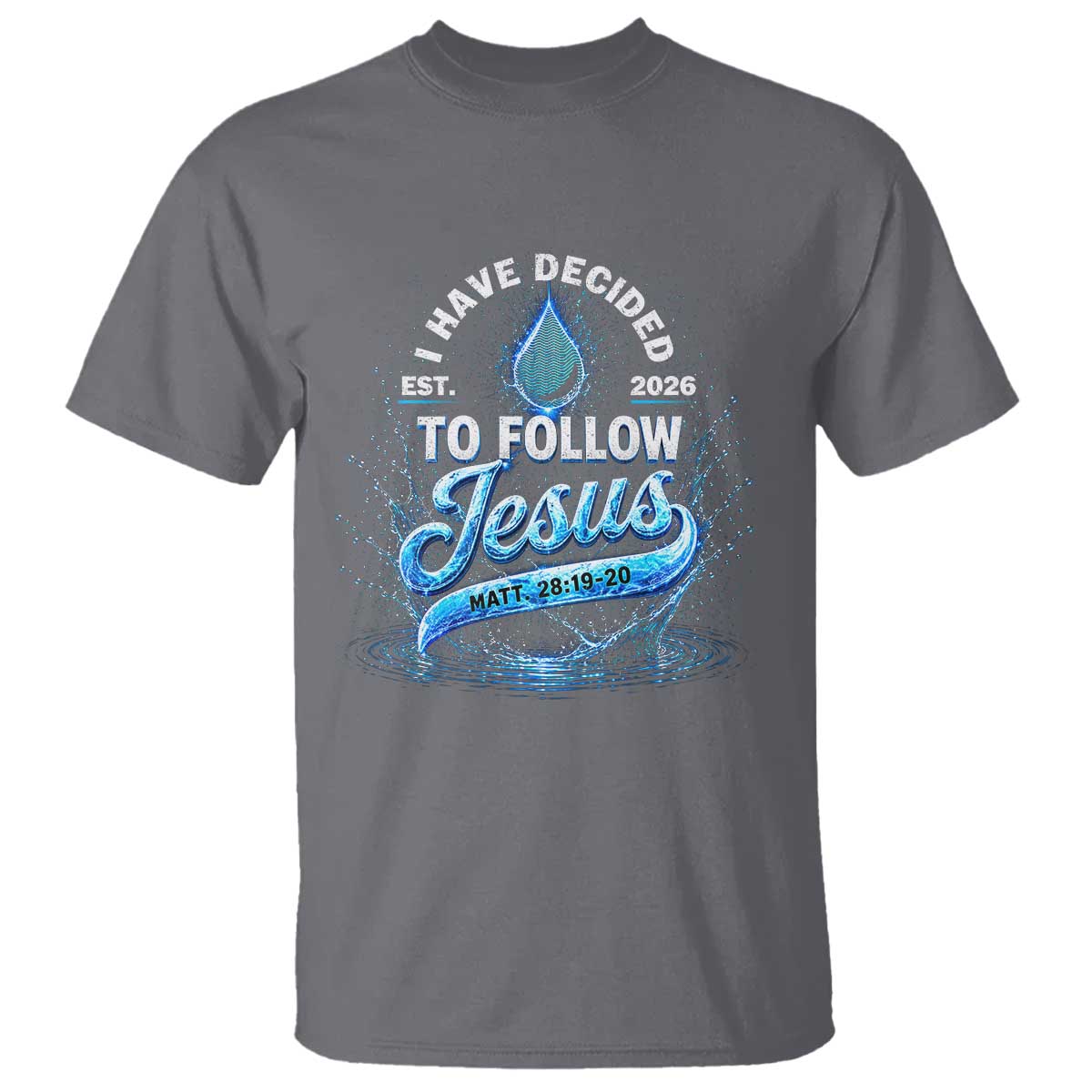 New Baptist Believer T Shirt Have Decided To Follow Jesus 2026 TS10 Charcoal Print Your Wear