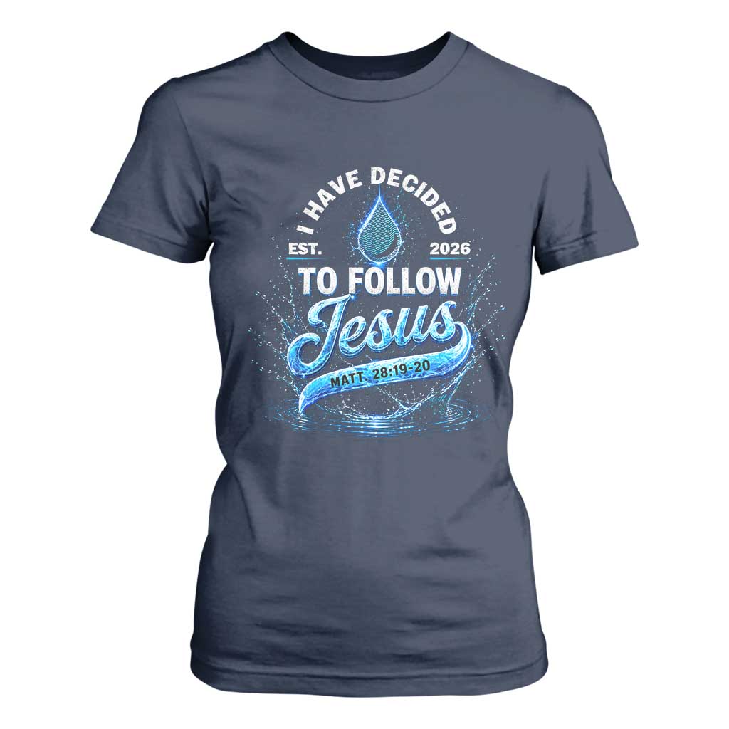 New Baptist Believer T Shirt For Women Have Decided To Follow Jesus 2026 TS10 Navy Print Your Wear