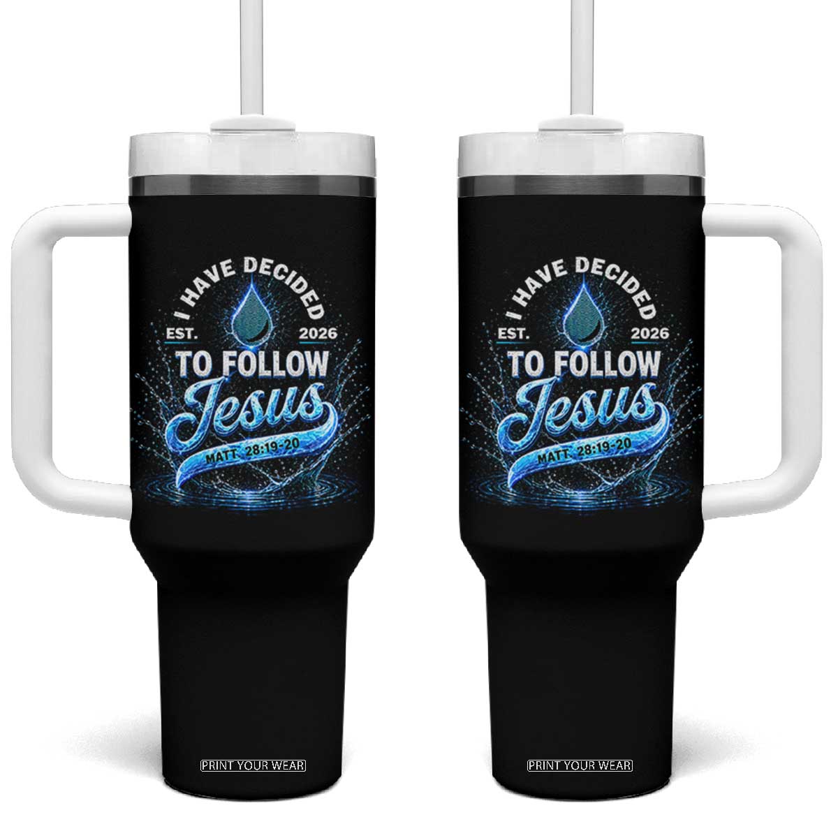 New Baptist Believer Tumbler With Handle Have Decided To Follow Jesus 2026 TS10 One Size: 40 oz Black Print Your Wear