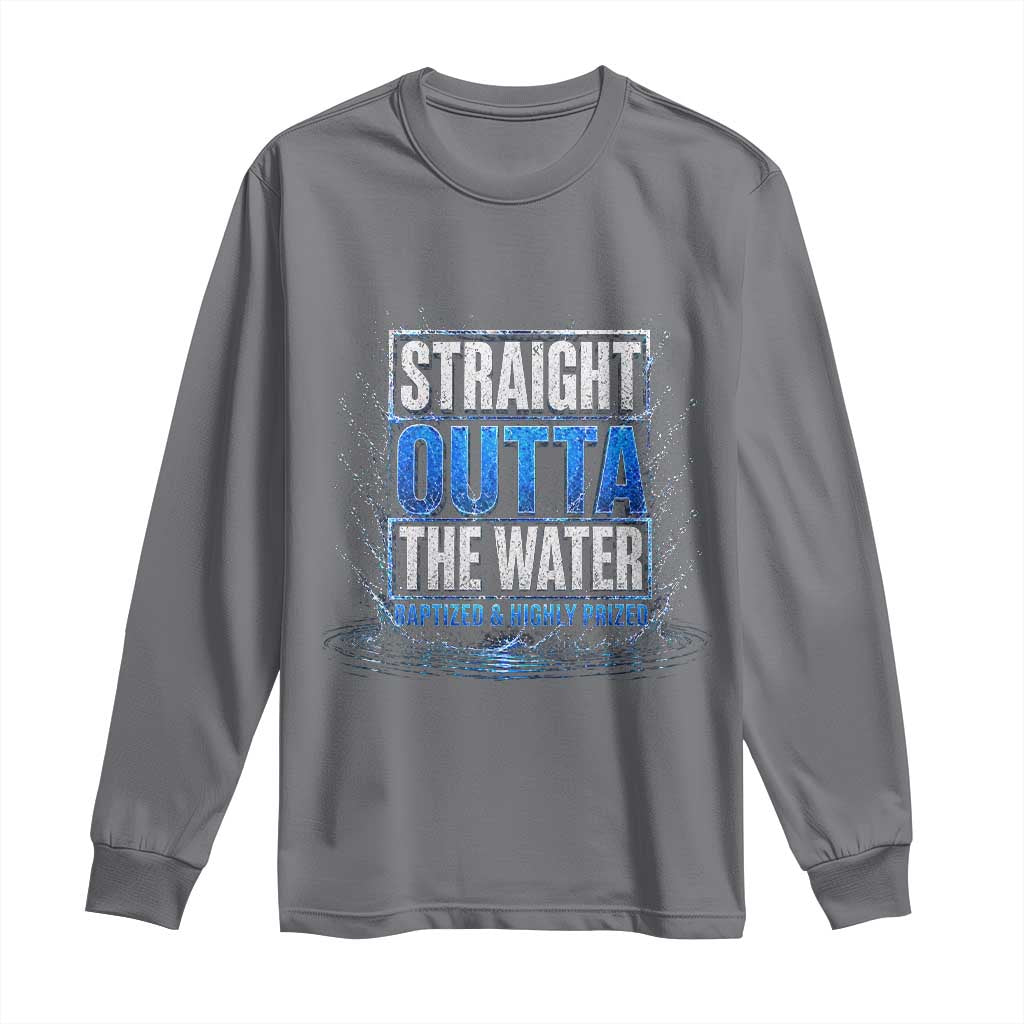 Baptism Long Sleeve Shirt Straight Outta Water Christian Baptized TS10 Charcoal Print Your Wear