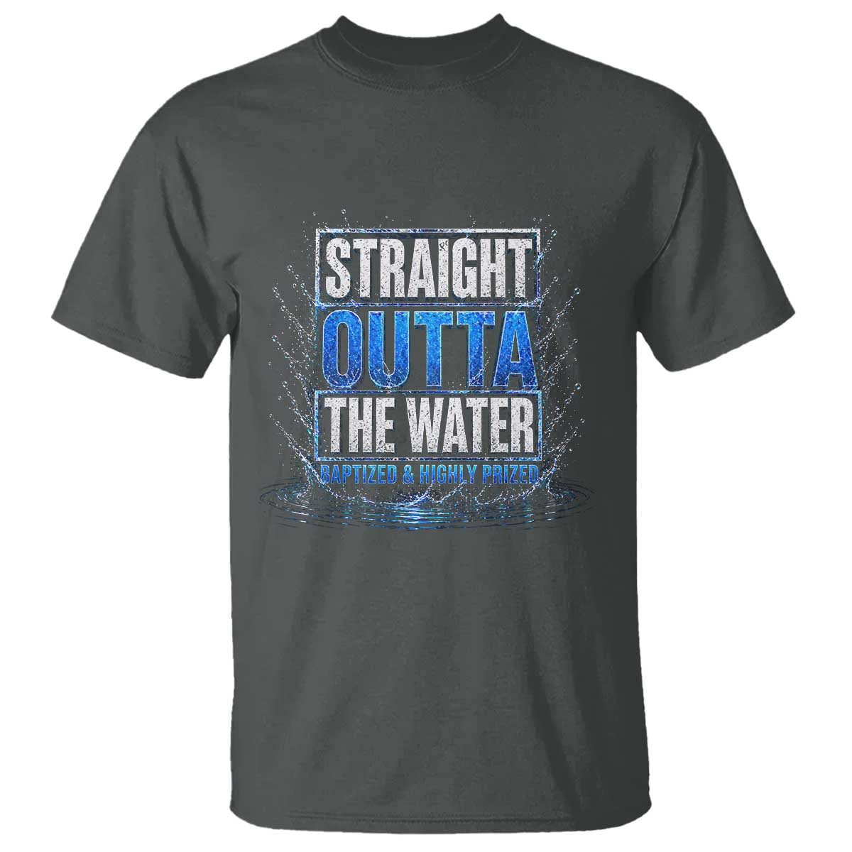 Baptism T Shirt Straight Outta Water Christian Baptized TS10 Dark Heather Print Your Wear
