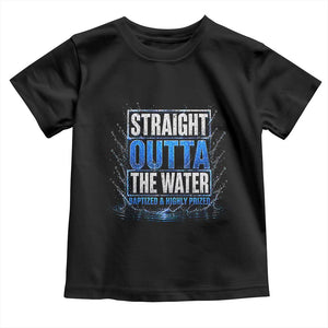 Baptism Toddler T Shirt Straight Outta Water Christian Baptized TS10 Black Print Your Wear