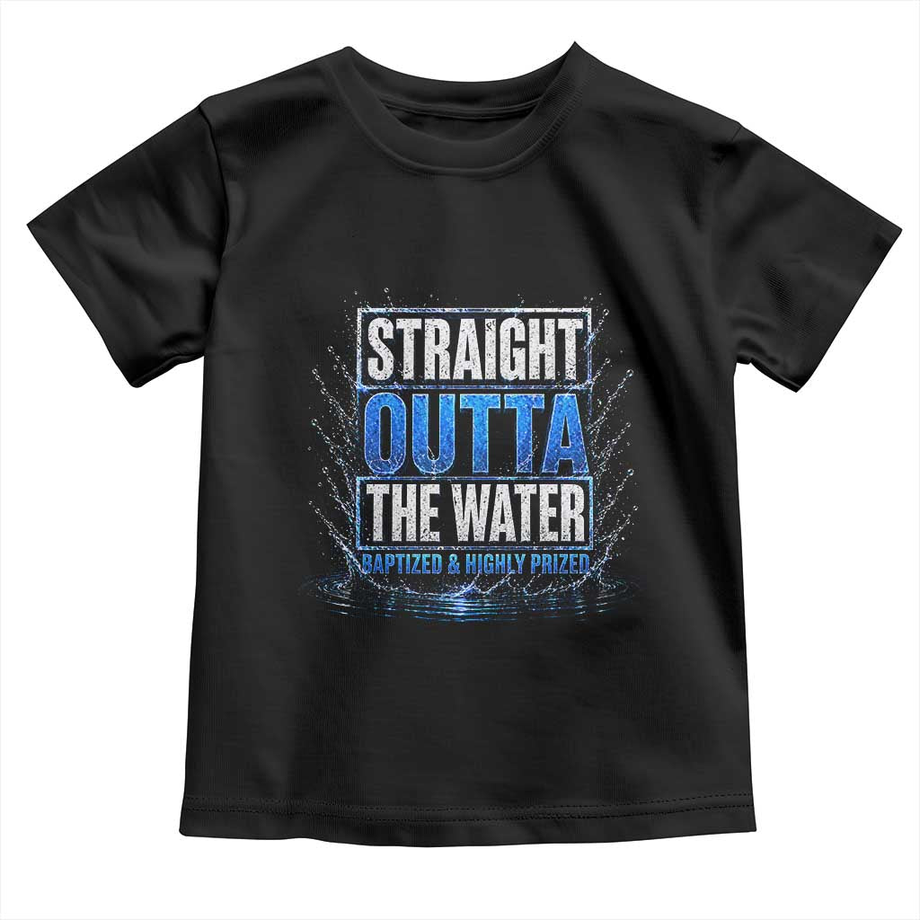 Baptism Toddler T Shirt Straight Outta Water Christian Baptized TS10 Black Print Your Wear