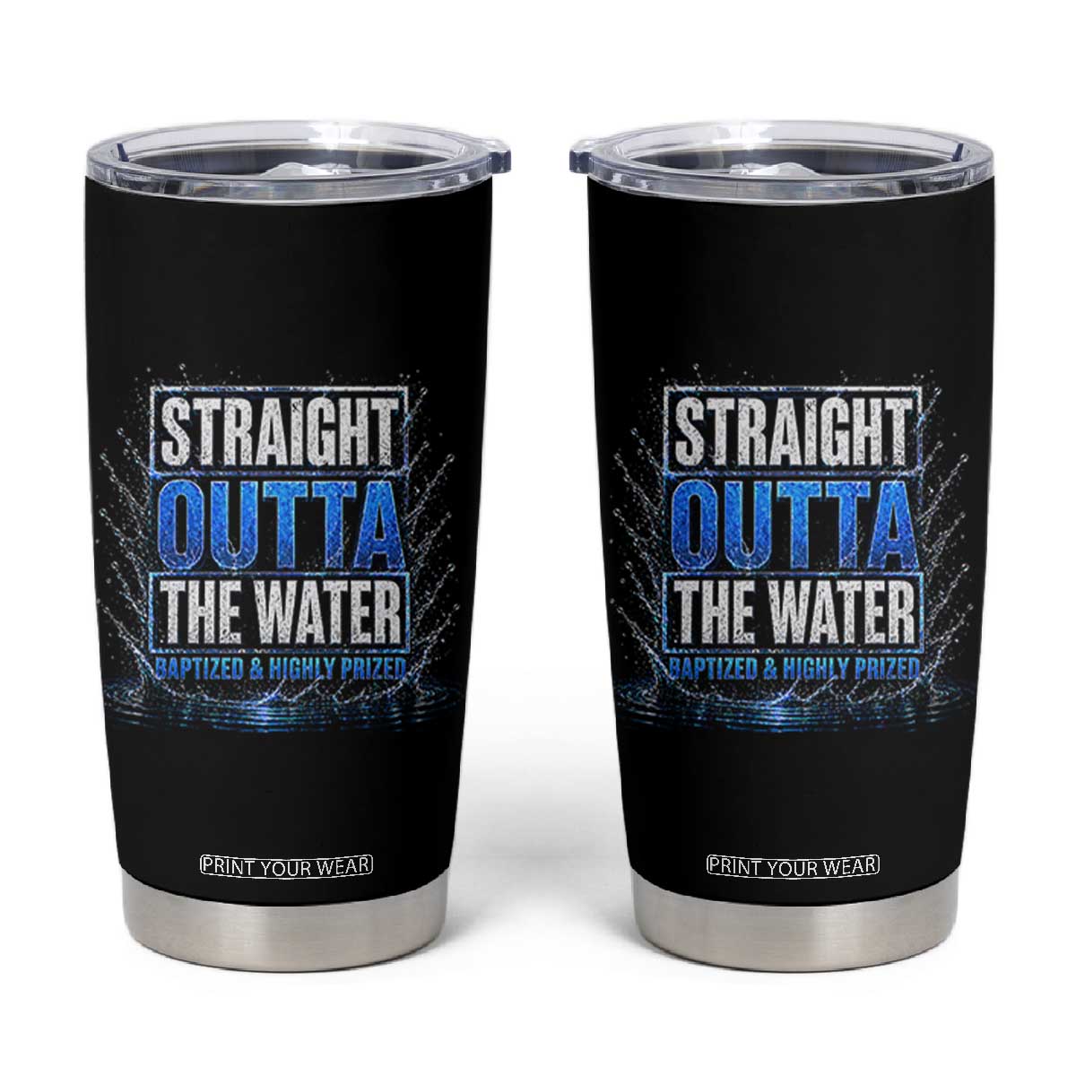Baptism Tumbler Cup Straight Outta Water Christian Baptized TS10 Black Print Your Wear