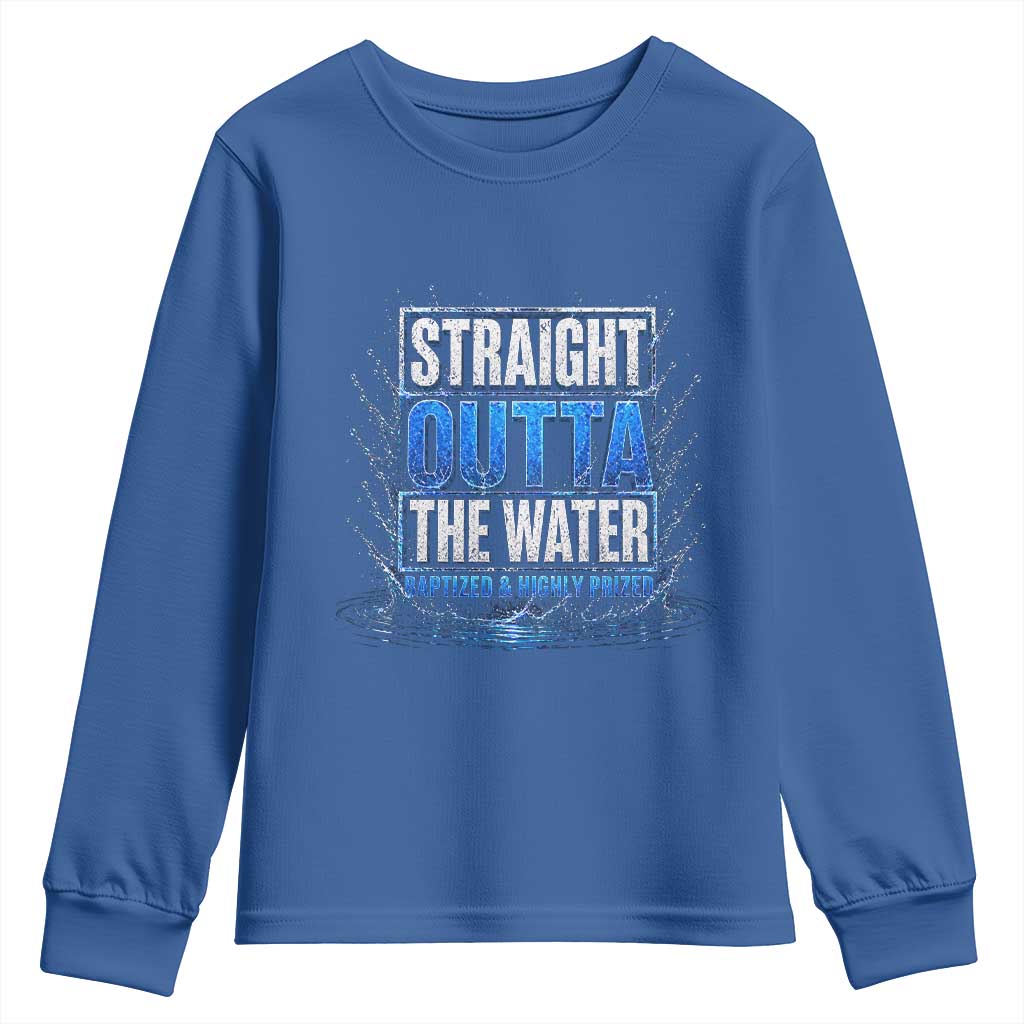 Baptism Youth Sweatshirt Straight Outta Water Christian Baptized TS10 Royal Blue Print Your Wear