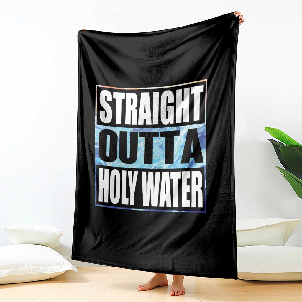 Straight Outta Holy Water Throw Blanket Baptismal Baptism Christening TS10 Print Your Wear