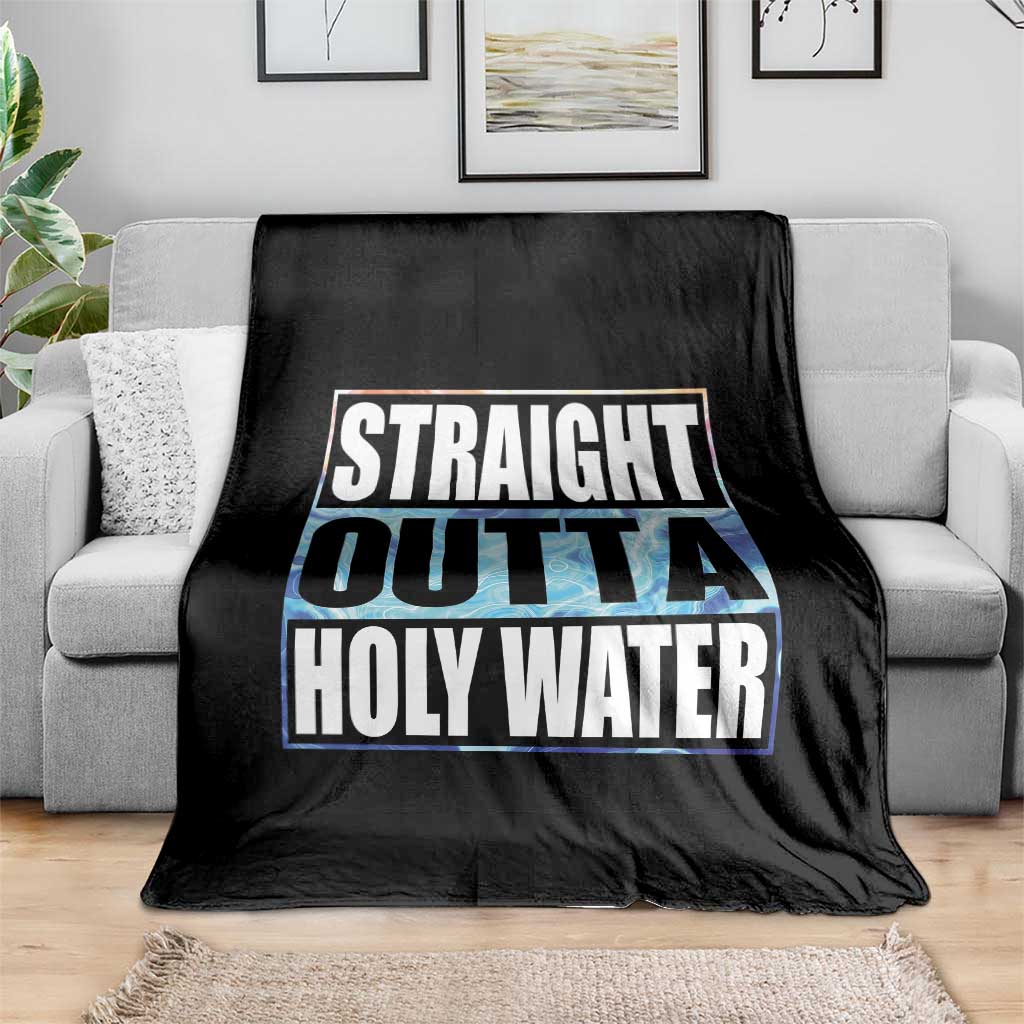 Straight Outta Holy Water Throw Blanket Baptismal Baptism Christening TS10 Print Your Wear