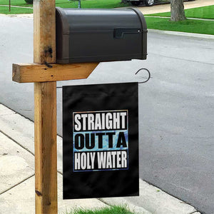 Straight Outta Holy Water Garden Flag Baptismal Baptism Christening TS10 Print Your Wear