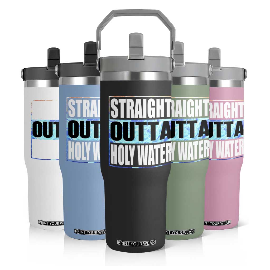 Straight Outta Holy Water Flip Straw Tumbler Baptismal Baptism Christening TS10 Print Your Wear