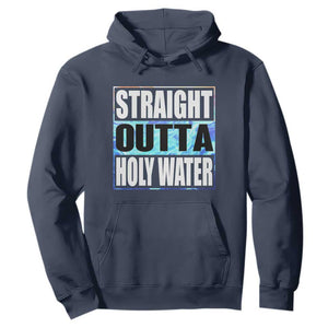Straight Outta Holy Water Hoodie Baptismal Baptism Christening TS10 Navy Print Your Wear