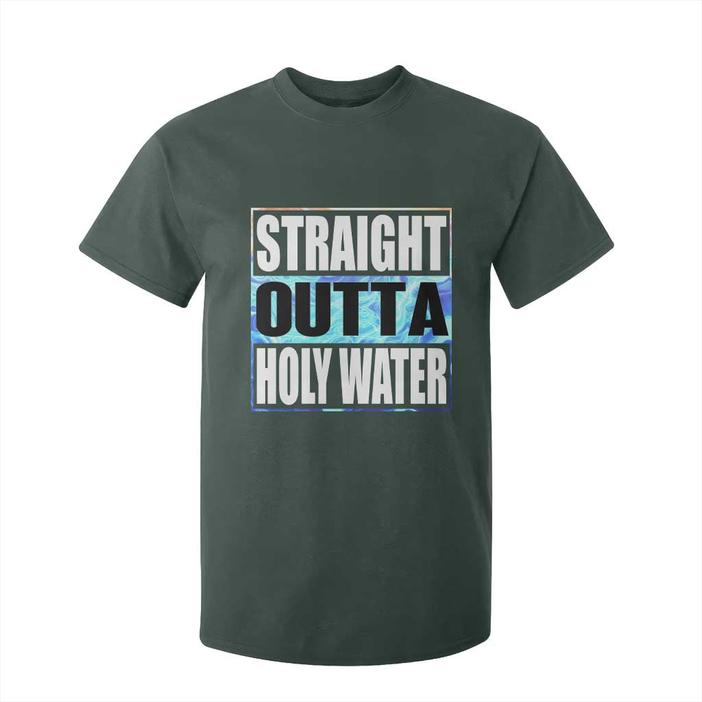 Straight Outta Holy Water T Shirt For Kid Baptismal Baptism Christening TS10 Dark Forest Green Print Your Wear