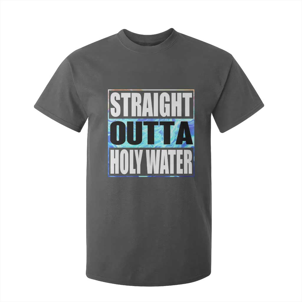 Straight Outta Holy Water T Shirt For Kid Baptismal Baptism Christening TS10 Dark Heather Print Your Wear