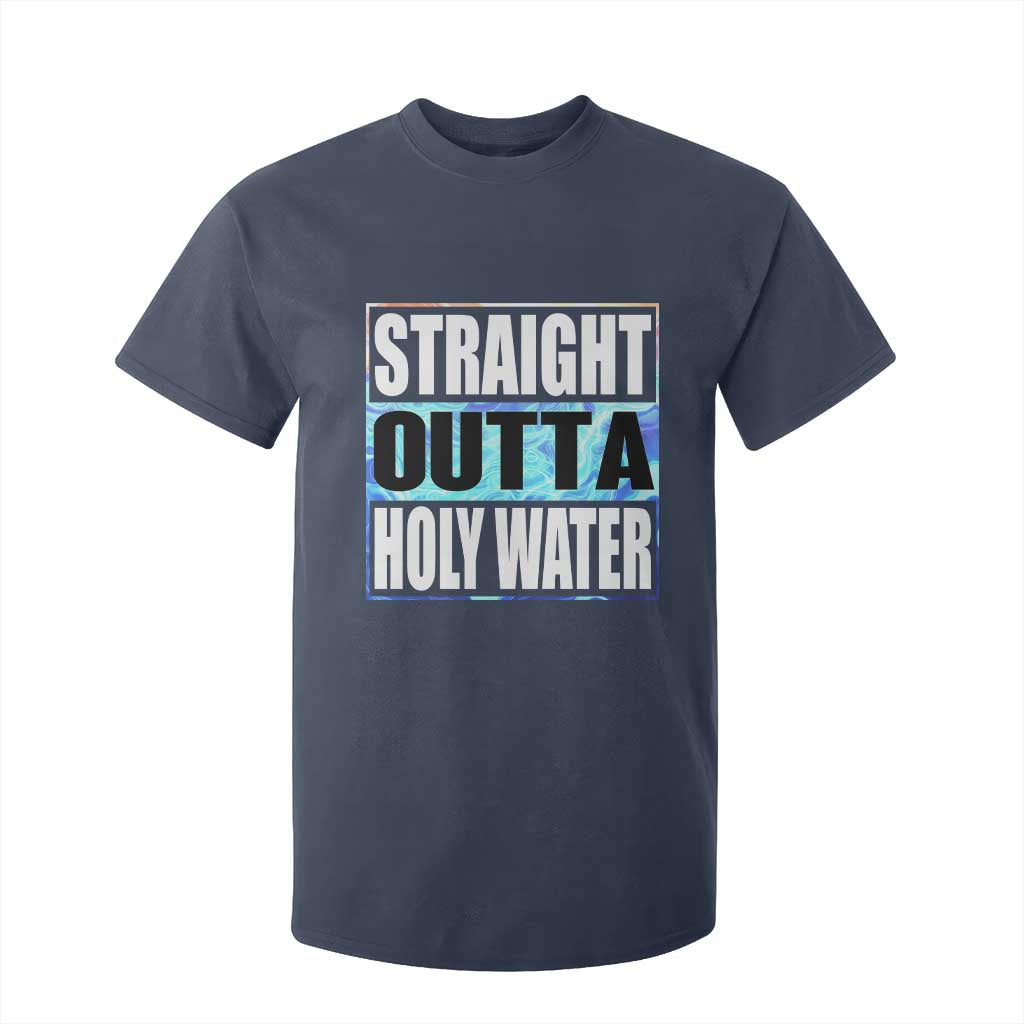 Straight Outta Holy Water T Shirt For Kid Baptismal Baptism Christening TS10 Navy Print Your Wear