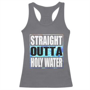 Straight Outta Holy Water Racerback Tank Top Baptismal Baptism Christening TS10 Charcoal Print Your Wear
