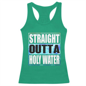 Straight Outta Holy Water Racerback Tank Top Baptismal Baptism Christening TS10 Irish Green Print Your Wear