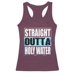 Straight Outta Holy Water Racerback Tank Top Baptismal Baptism Christening TS10 Maroon Print Your Wear