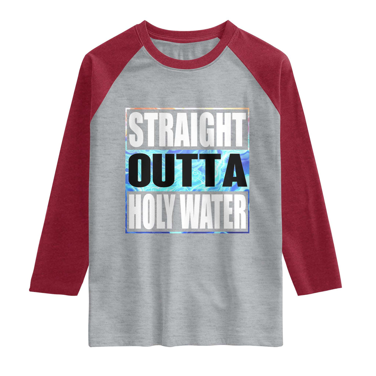 Straight Outta Holy Water Raglan Shirt Baptismal Baptism Christening TS10 Heather Gray Heather Red Print Your Wear