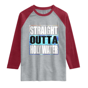Straight Outta Holy Water Raglan Shirt Baptismal Baptism Christening TS10 Heather Gray Heather Red Print Your Wear