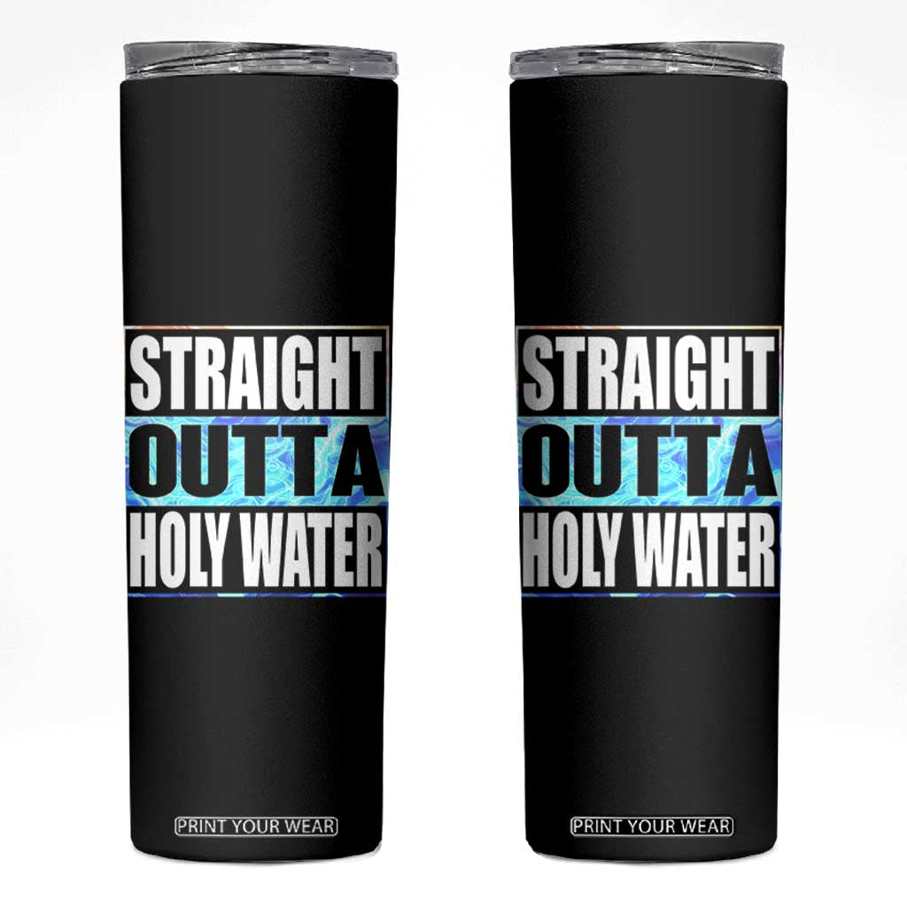 Straight Outta Holy Water Skinny Tumbler Baptismal Baptism Christening TS10 Black Print Your Wear