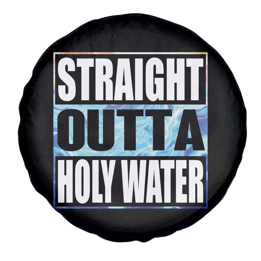 Straight Outta Holy Water Spare Tire Cover Baptismal Baptism Christening TS10 Print Your Wear