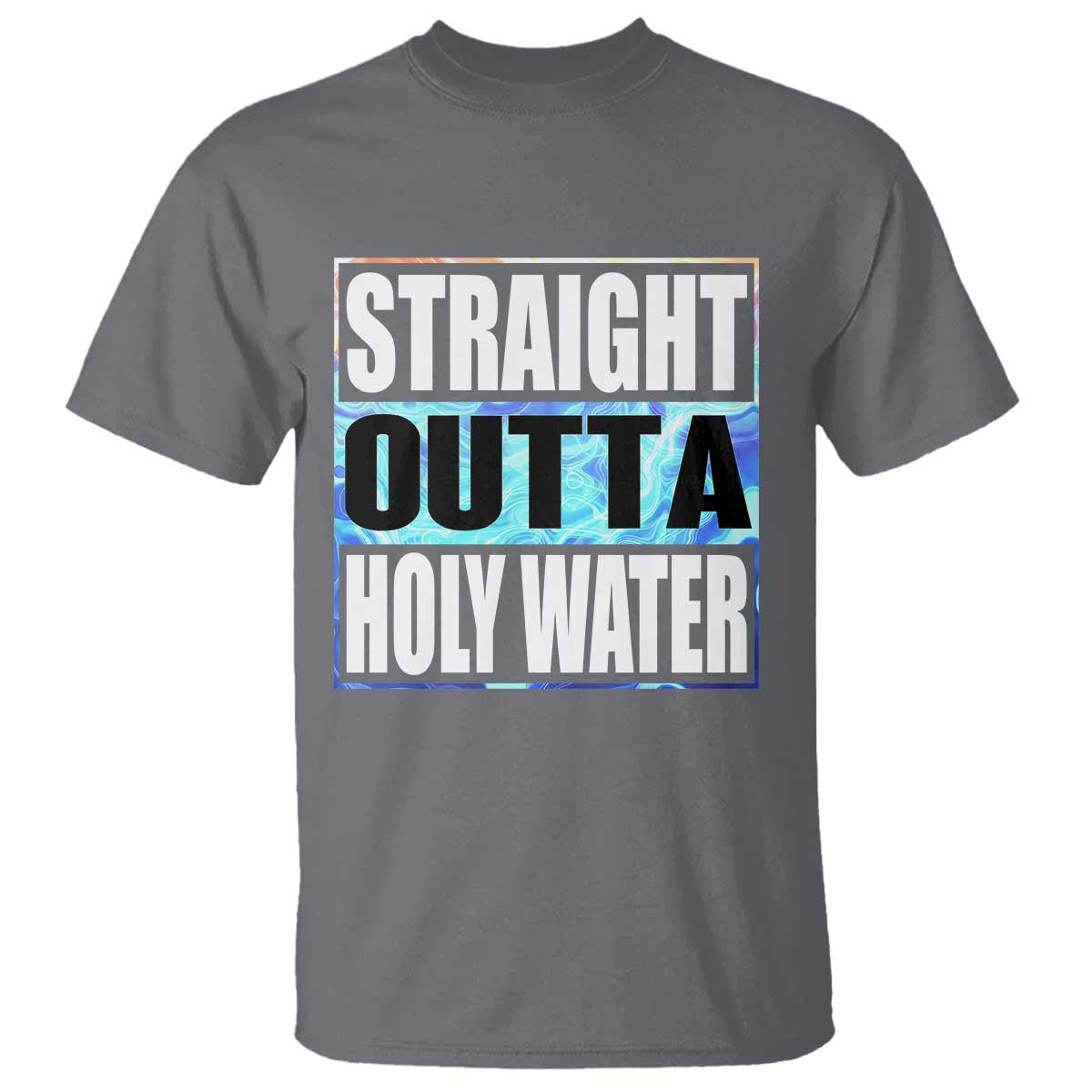 Straight Outta Holy Water T Shirt Baptismal Baptism Christening TS10 Charcoal Print Your Wear