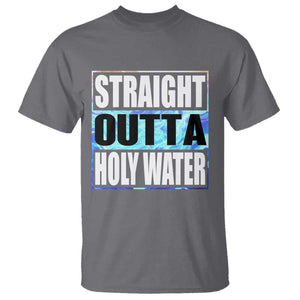 Straight Outta Holy Water T Shirt Baptismal Baptism Christening TS10 Charcoal Print Your Wear