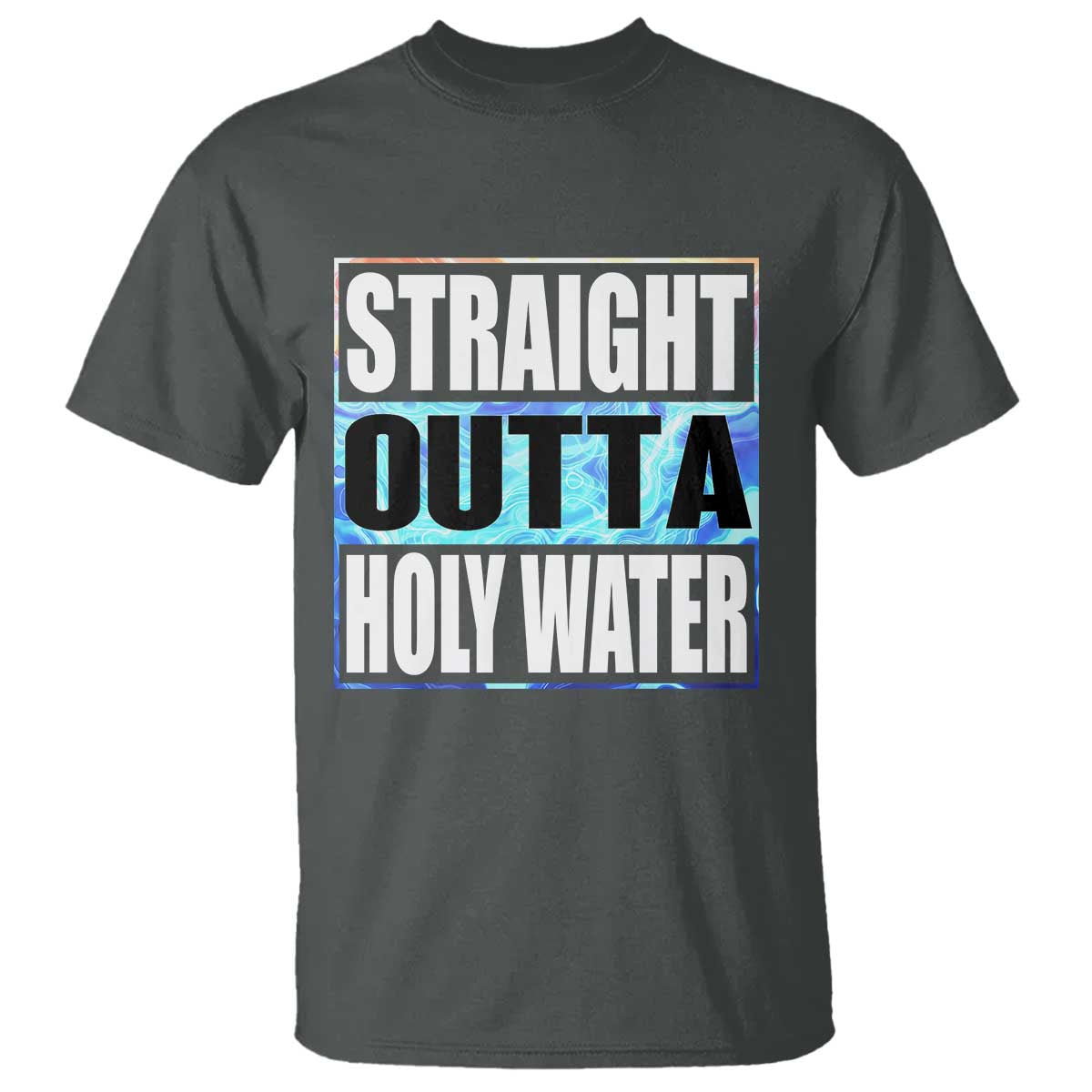 Straight Outta Holy Water T Shirt Baptismal Baptism Christening TS10 Dark Heather Print Your Wear