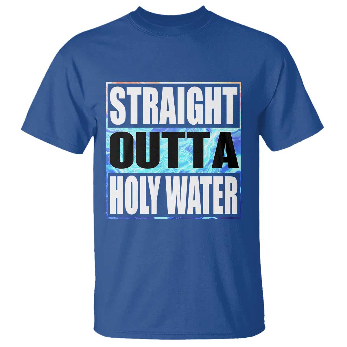 Straight Outta Holy Water T Shirt Baptismal Baptism Christening TS10 Royal Blue Print Your Wear