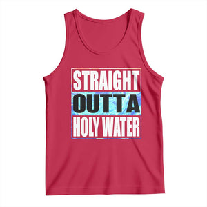 Straight Outta Holy Water Tank Top Baptismal Baptism Christening TS10 Red Print Your Wear