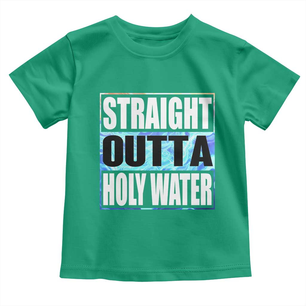 Straight Outta Holy Water Toddler T Shirt Baptismal Baptism Christening TS10 Irish Green Print Your Wear