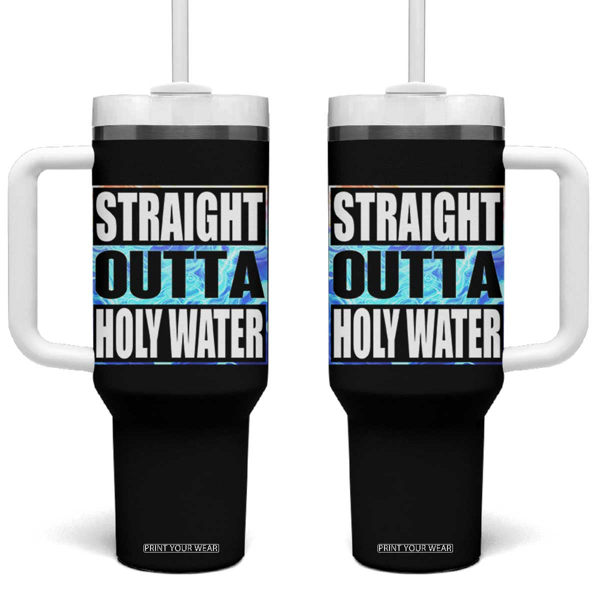 Straight Outta Holy Water Tumbler With Handle Baptismal Baptism Christening TS10 One Size: 40 oz Black Print Your Wear