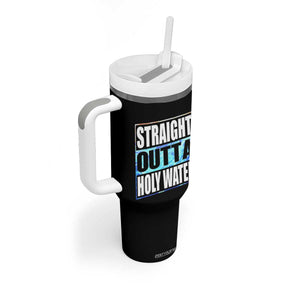 Straight Outta Holy Water Tumbler With Handle Baptismal Baptism Christening TS10 Print Your Wear