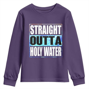 Straight Outta Holy Water Youth Sweatshirt Baptismal Baptism Christening TS10 Purple Print Your Wear