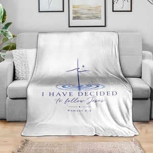 New Believer Throw Blanket I Have Decided To Follow Jesus In Baptism Cross Water TS10 Print Your Wear