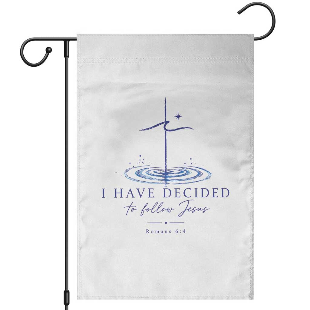 New Believer Garden Flag I Have Decided To Follow Jesus In Baptism Cross Water TS10 White Print Your Wear