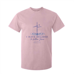 New Believer T Shirt For Kid I Have Decided To Follow Jesus In Baptism Cross Water TS10 Light Pink Print Your Wear