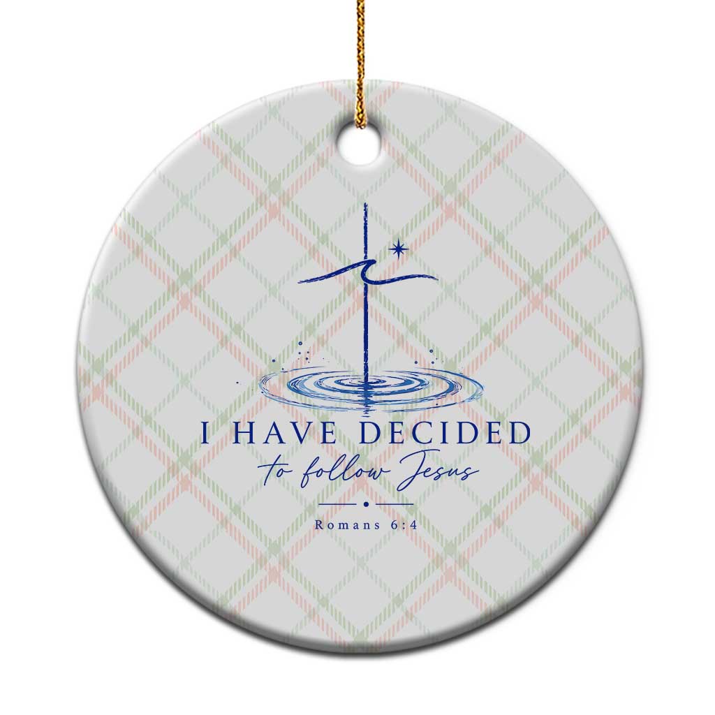 New Believer Ceramic Ornament I Have Decided To Follow Jesus In Baptism Cross Water TS10 1pc Christmas Plaid Print Your Wear