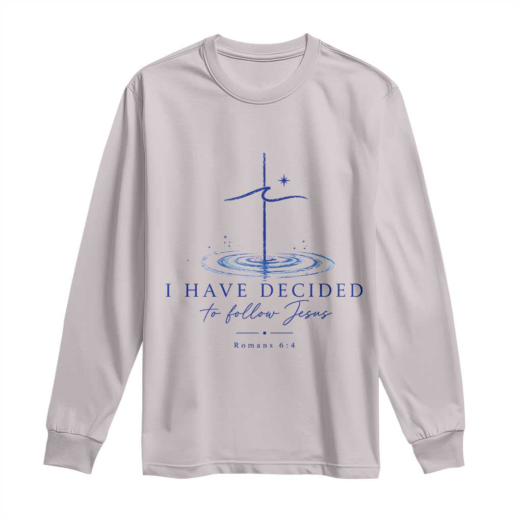 New Believer Long Sleeve Shirt I Have Decided To Follow Jesus In Baptism Cross Water TS10 Ice Gray Print Your Wear
