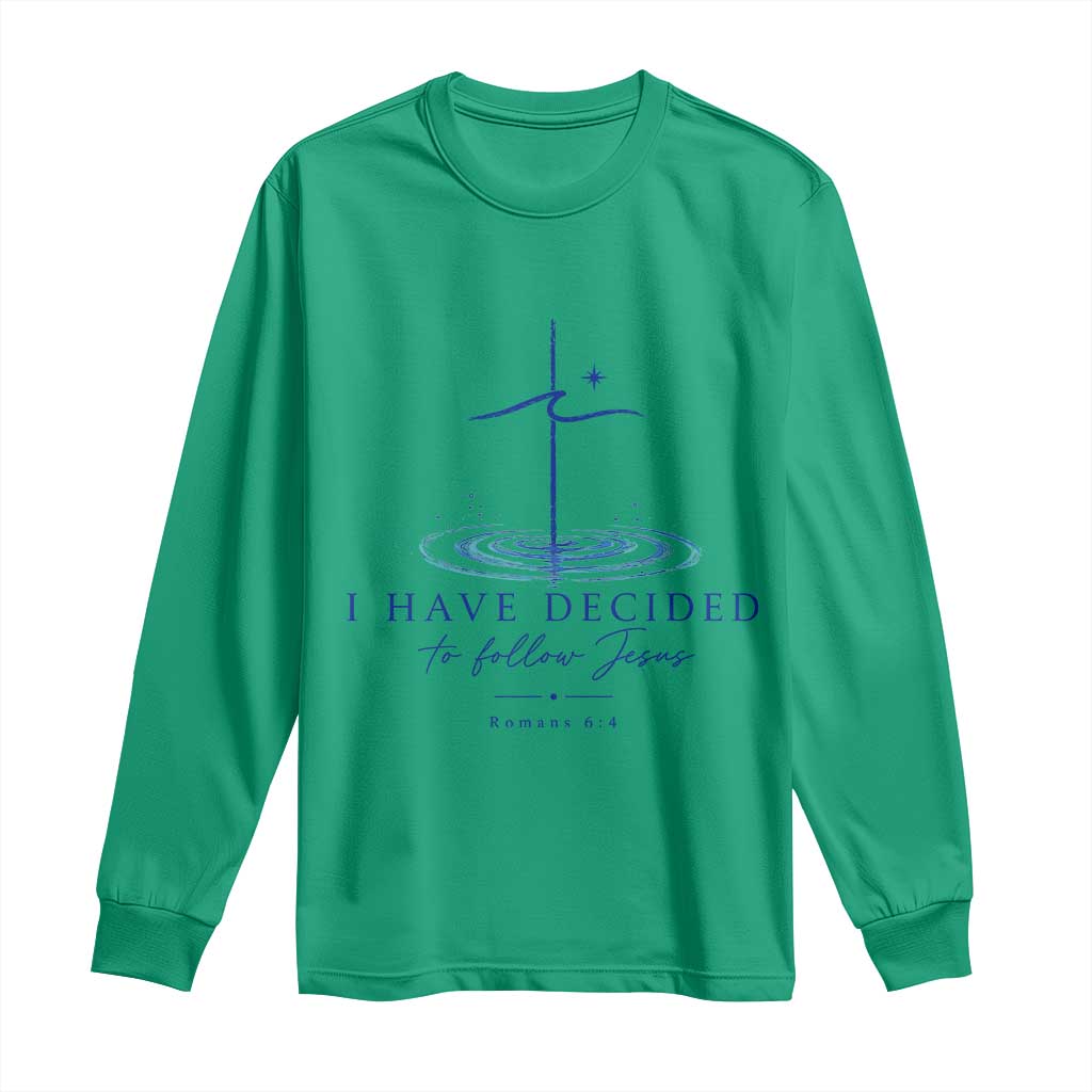 New Believer Long Sleeve Shirt I Have Decided To Follow Jesus In Baptism Cross Water TS10 Irish Green Print Your Wear
