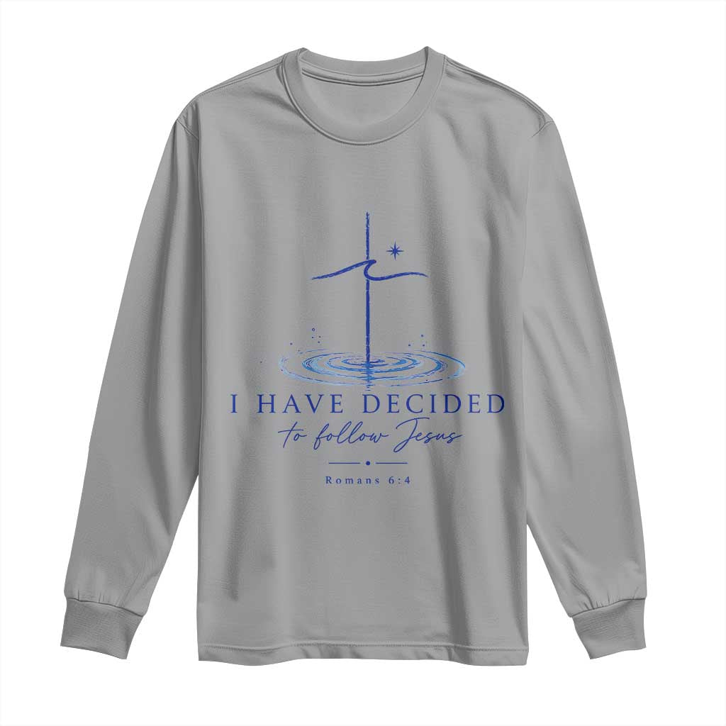 New Believer Long Sleeve Shirt I Have Decided To Follow Jesus In Baptism Cross Water TS10 Sport Gray Print Your Wear