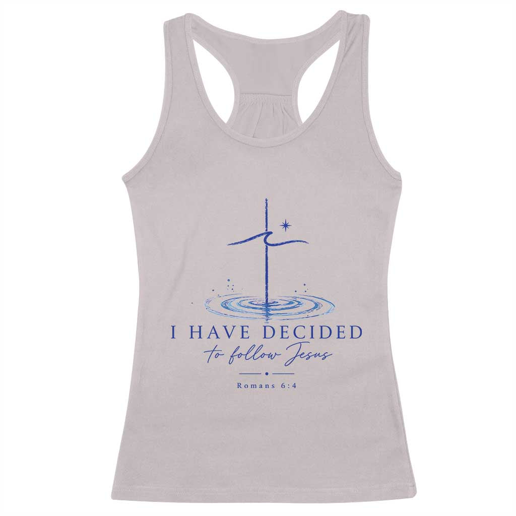 New Believer Racerback Tank Top I Have Decided To Follow Jesus In Baptism Cross Water TS10 Ice Gray Print Your Wear