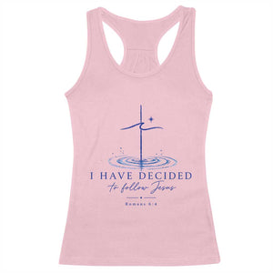 New Believer Racerback Tank Top I Have Decided To Follow Jesus In Baptism Cross Water TS10 Light Pink Print Your Wear