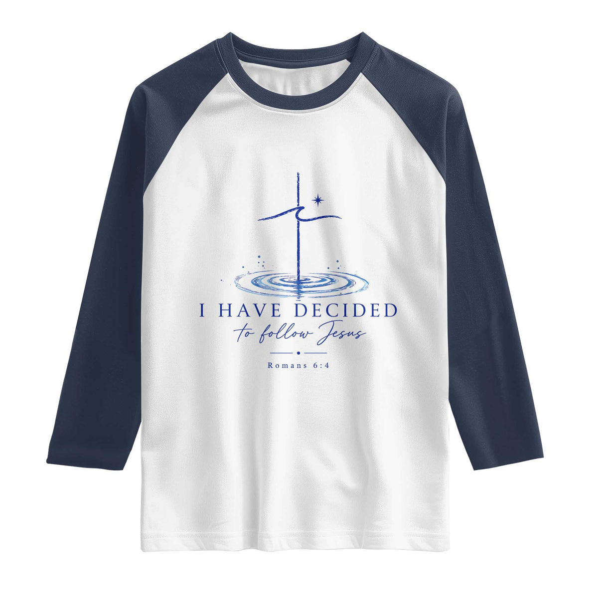 New Believer Raglan Shirt I Have Decided To Follow Jesus In Baptism Cross Water TS10 White Navy Print Your Wear