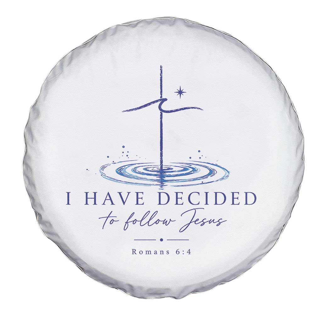 New Believer Spare Tire Cover I Have Decided To Follow Jesus In Baptism Cross Water TS10 Print Your Wear