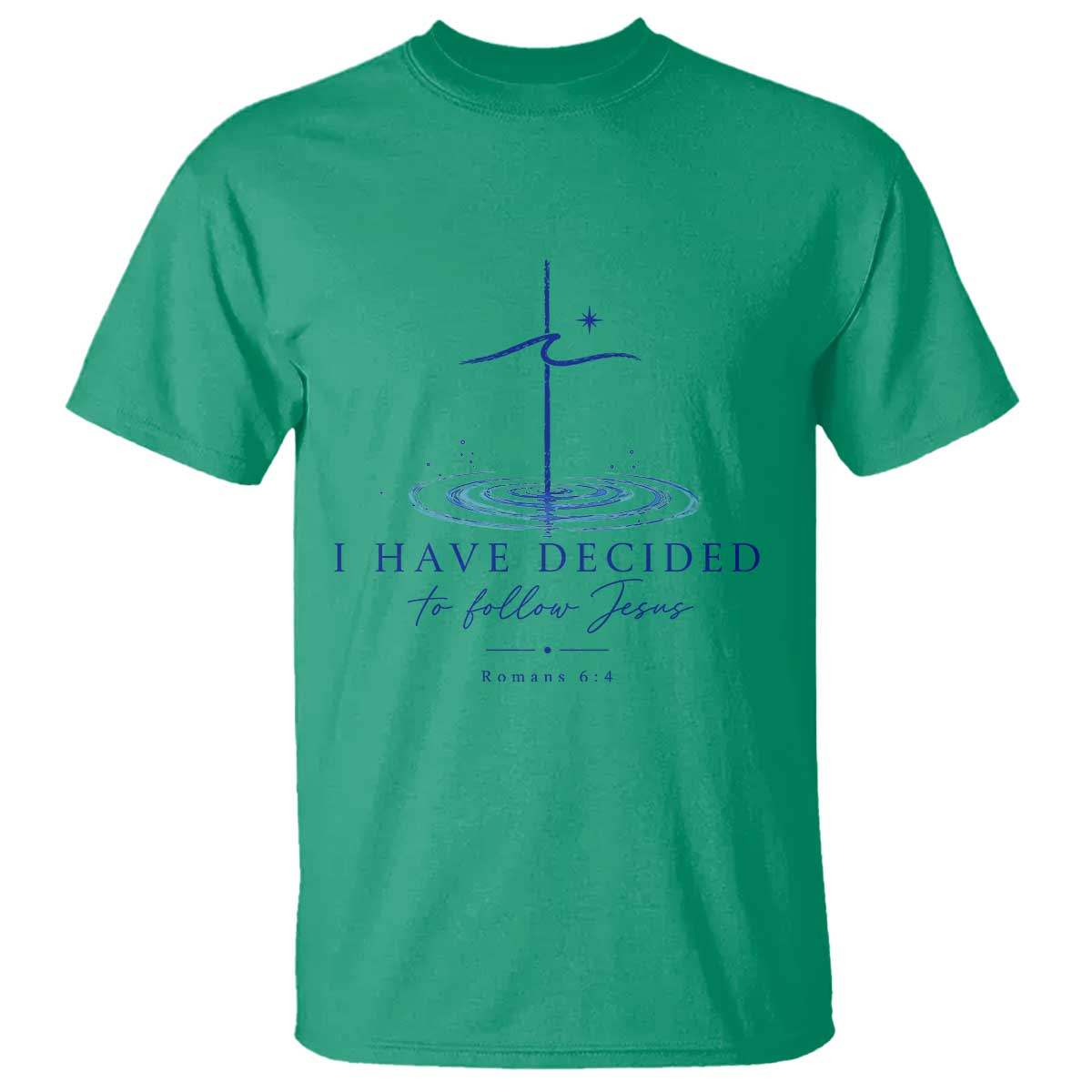 New Believer T Shirt I Have Decided To Follow Jesus In Baptism Cross Water TS10 Irish Green Print Your Wear