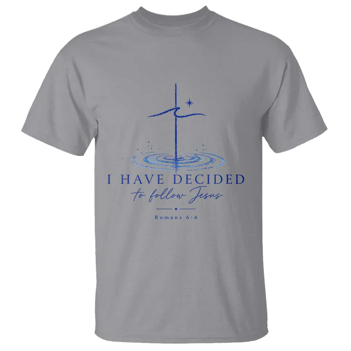 New Believer T Shirt I Have Decided To Follow Jesus In Baptism Cross Water TS10 Sport Gray Print Your Wear