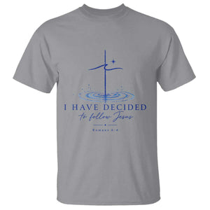 New Believer T Shirt I Have Decided To Follow Jesus In Baptism Cross Water TS10 Sport Gray Print Your Wear